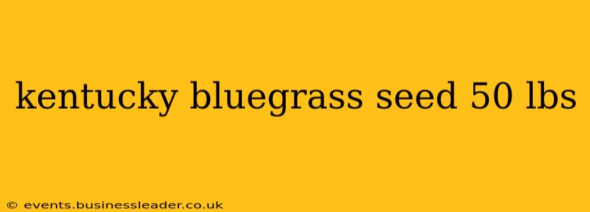 kentucky bluegrass seed 50 lbs