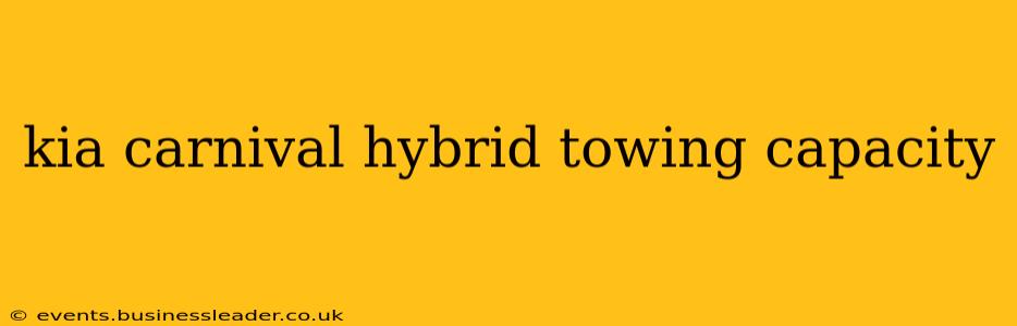 kia carnival hybrid towing capacity