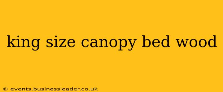 king size canopy bed wood
