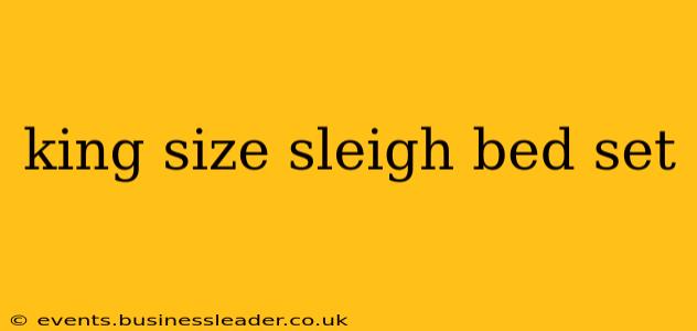 king size sleigh bed set