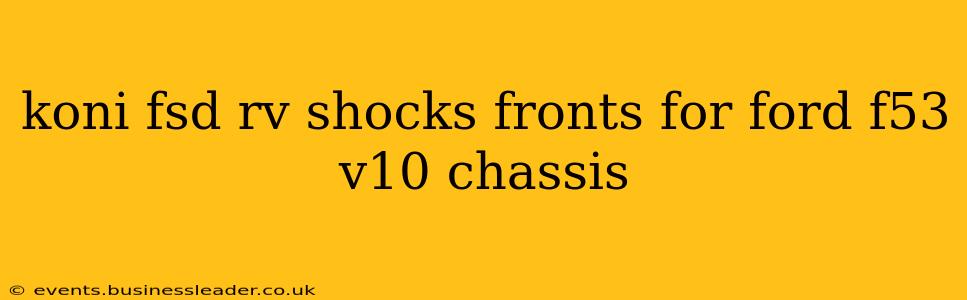 koni fsd rv shocks fronts for ford f53 v10 chassis