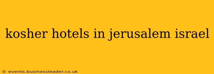 kosher hotels in jerusalem israel