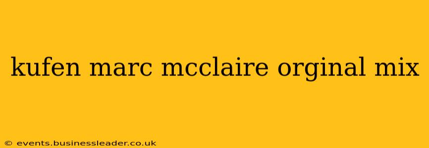 kufen marc mcclaire orginal mix