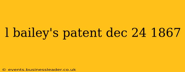 l bailey's patent dec 24 1867