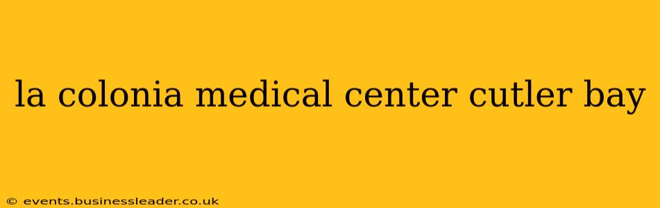 la colonia medical center cutler bay