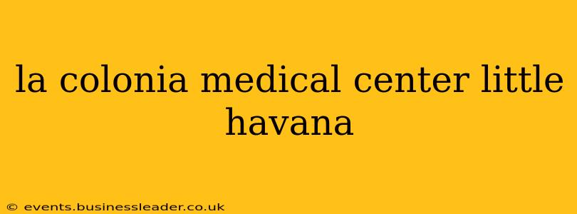 la colonia medical center little havana