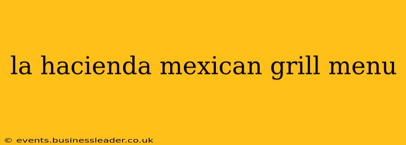 la hacienda mexican grill menu