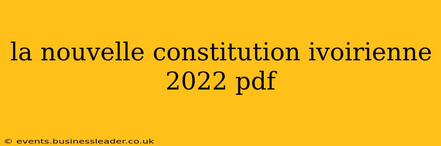 la nouvelle constitution ivoirienne 2022 pdf