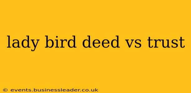 lady bird deed vs trust