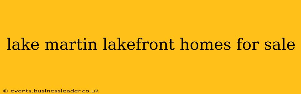 lake martin lakefront homes for sale