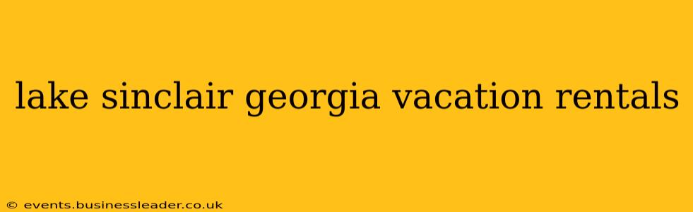 lake sinclair georgia vacation rentals