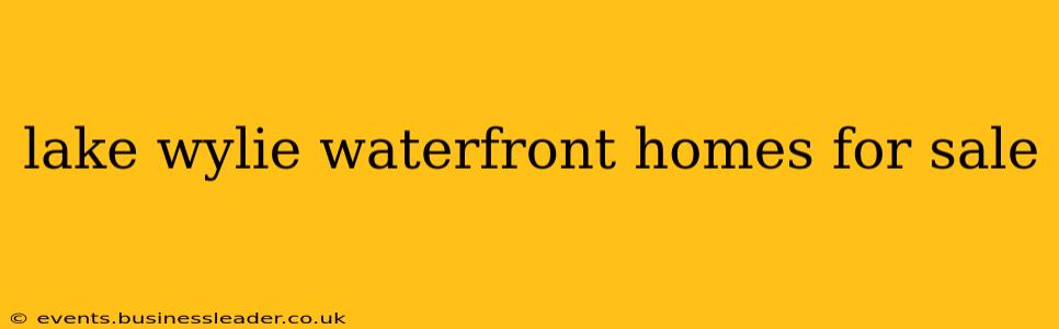 lake wylie waterfront homes for sale
