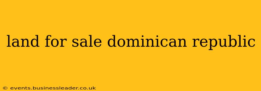 land for sale dominican republic