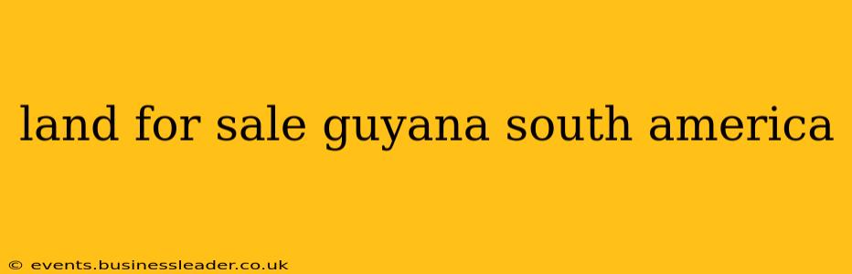 land for sale guyana south america