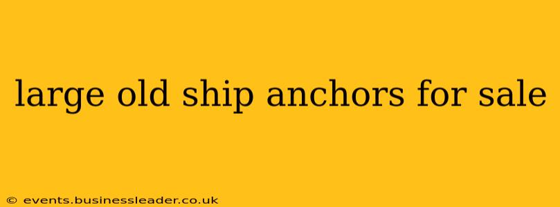 large old ship anchors for sale