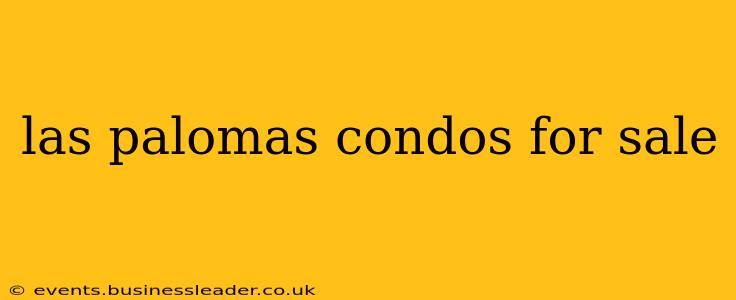 las palomas condos for sale