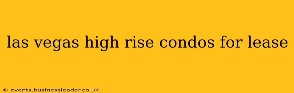 las vegas high rise condos for lease