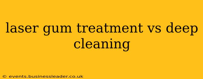 laser gum treatment vs deep cleaning