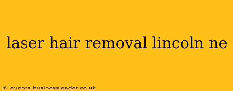 laser hair removal lincoln ne