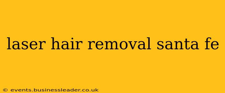 laser hair removal santa fe