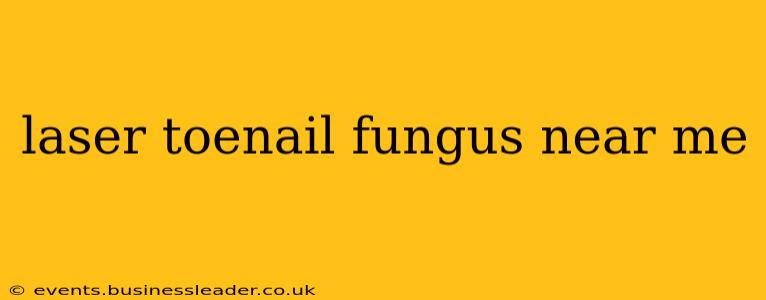 laser toenail fungus near me