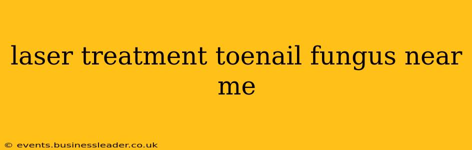 laser treatment toenail fungus near me