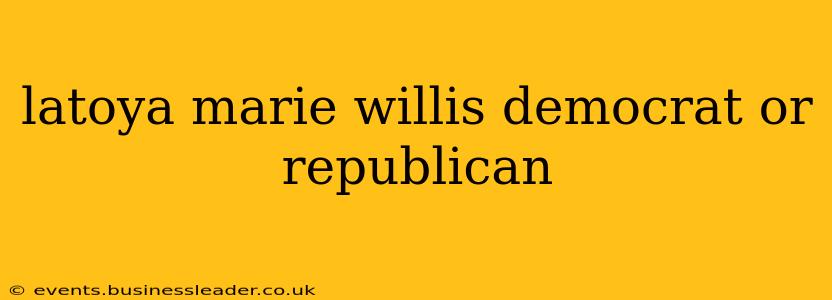 latoya marie willis democrat or republican