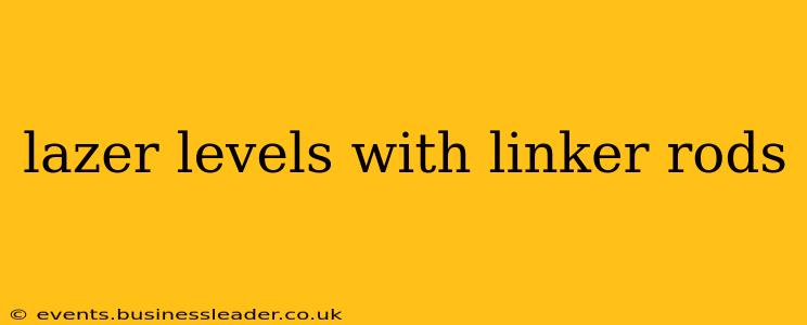 lazer levels with linker rods