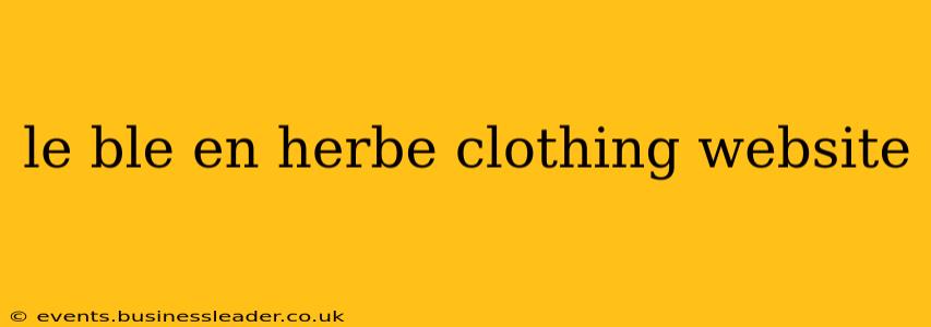 le ble en herbe clothing website