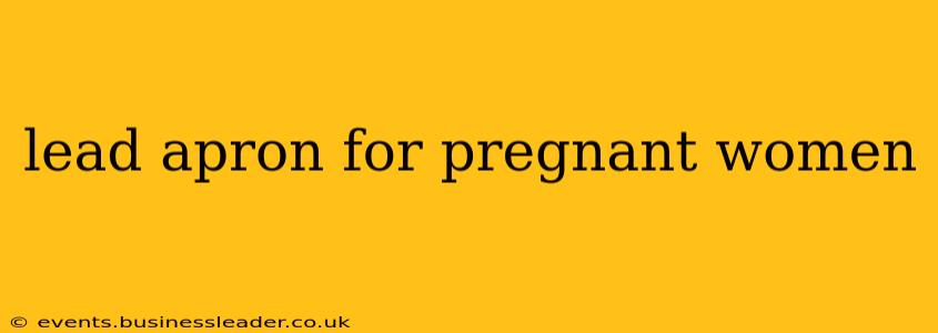 lead apron for pregnant women