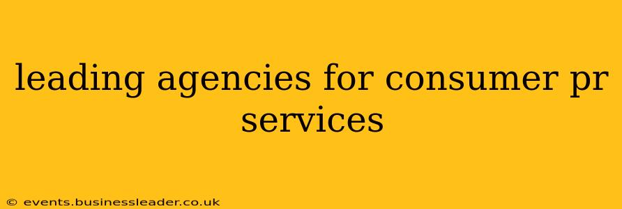 leading agencies for consumer pr services
