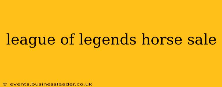 league of legends horse sale