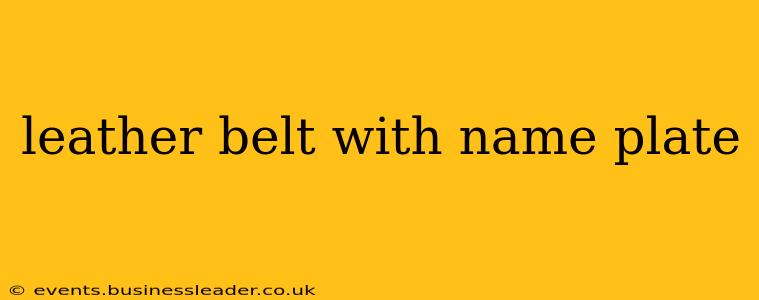 leather belt with name plate