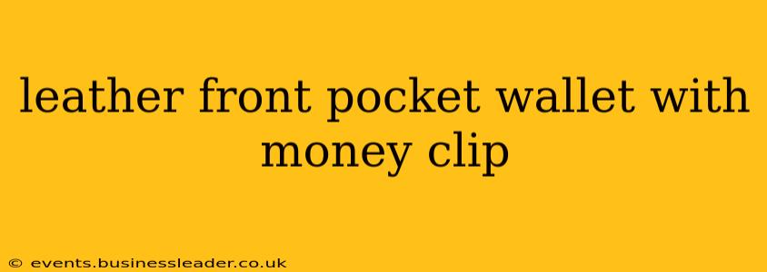 leather front pocket wallet with money clip