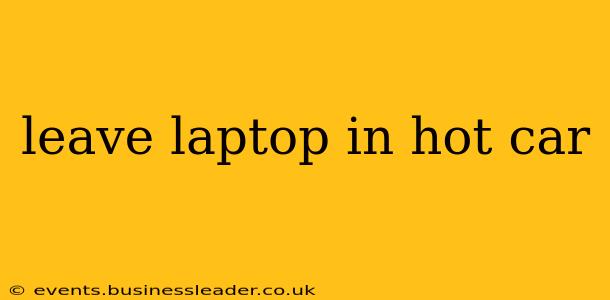 leave laptop in hot car