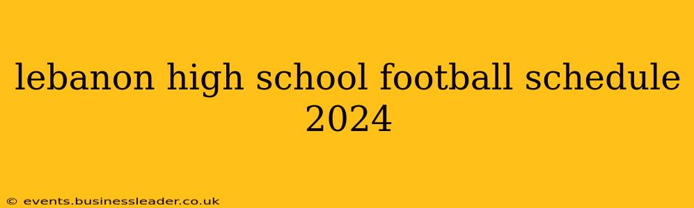 lebanon high school football schedule 2024