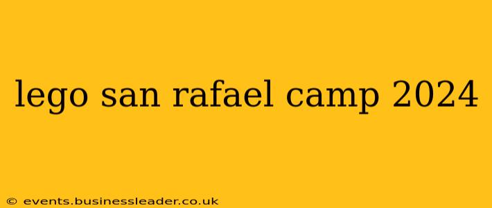 lego san rafael camp 2024