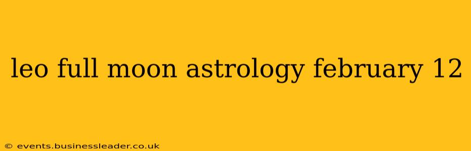 leo full moon astrology february 12