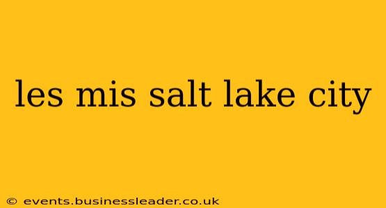 les mis salt lake city