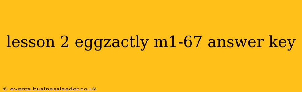 lesson 2 eggzactly m1-67 answer key