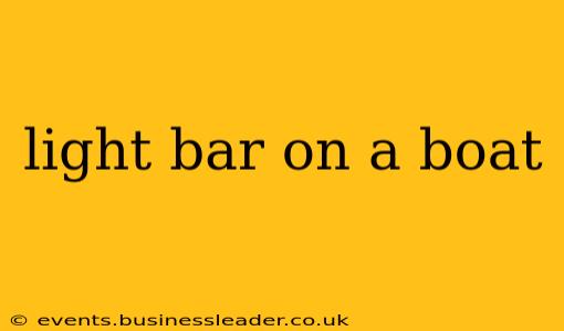 light bar on a boat