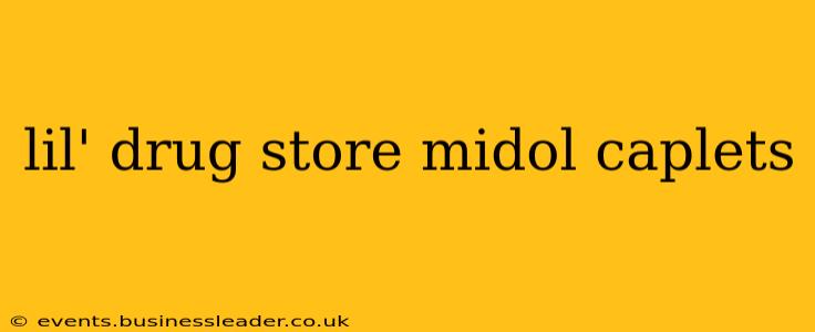 lil' drug store midol caplets