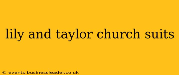 lily and taylor church suits