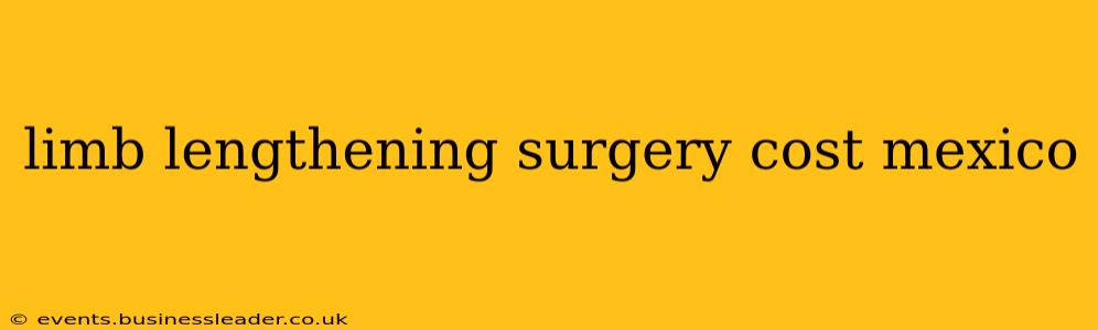 limb lengthening surgery cost mexico