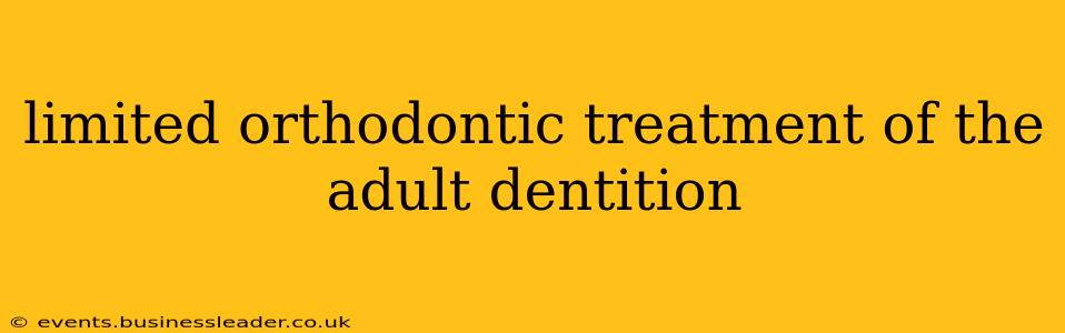 limited orthodontic treatment of the adult dentition