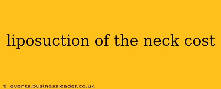 liposuction of the neck cost