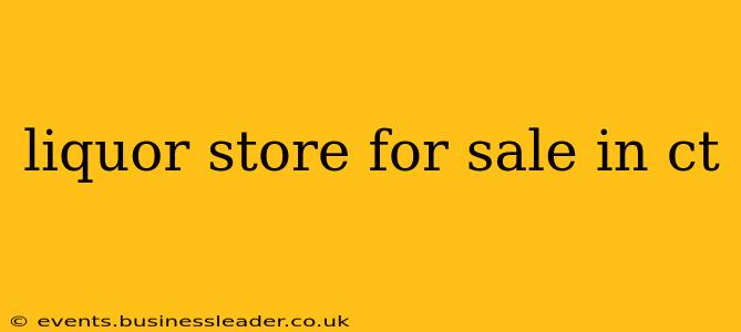 liquor store for sale in ct