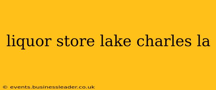 liquor store lake charles la