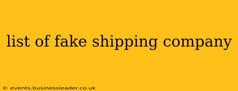 list of fake shipping company
