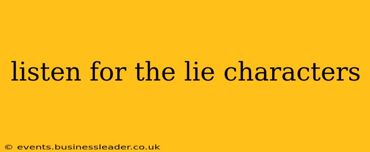 listen for the lie characters